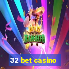 32 bet casino